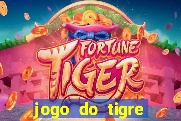 jogo do tigre plataforma chinesa